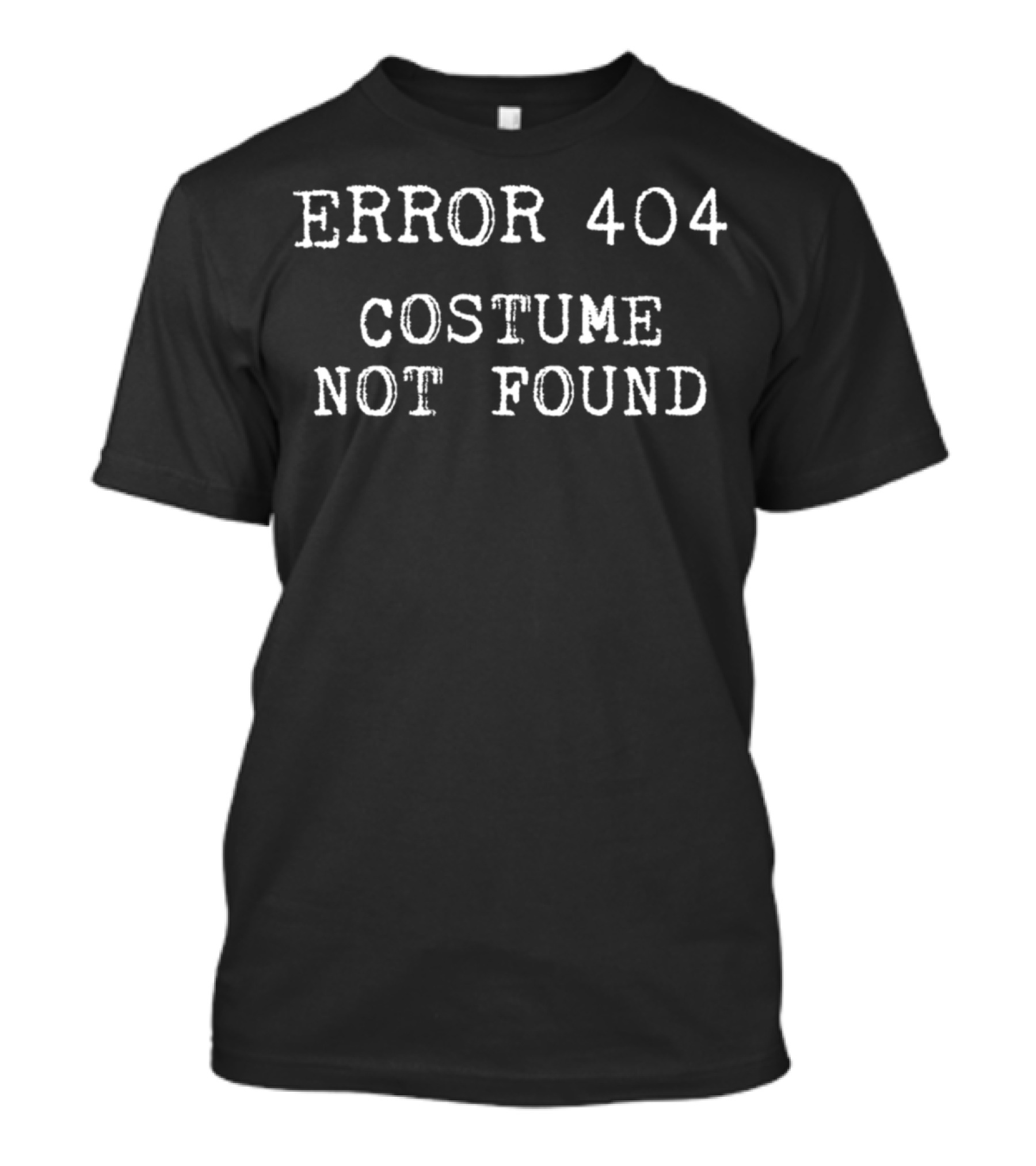 Halloween Error 404 Costume Not Found Nerves Anti Carnival T-Shirt