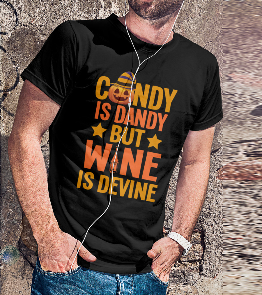 Candy Is Dandy But Wine Is Devine Halloween Party Costume T-Shirt