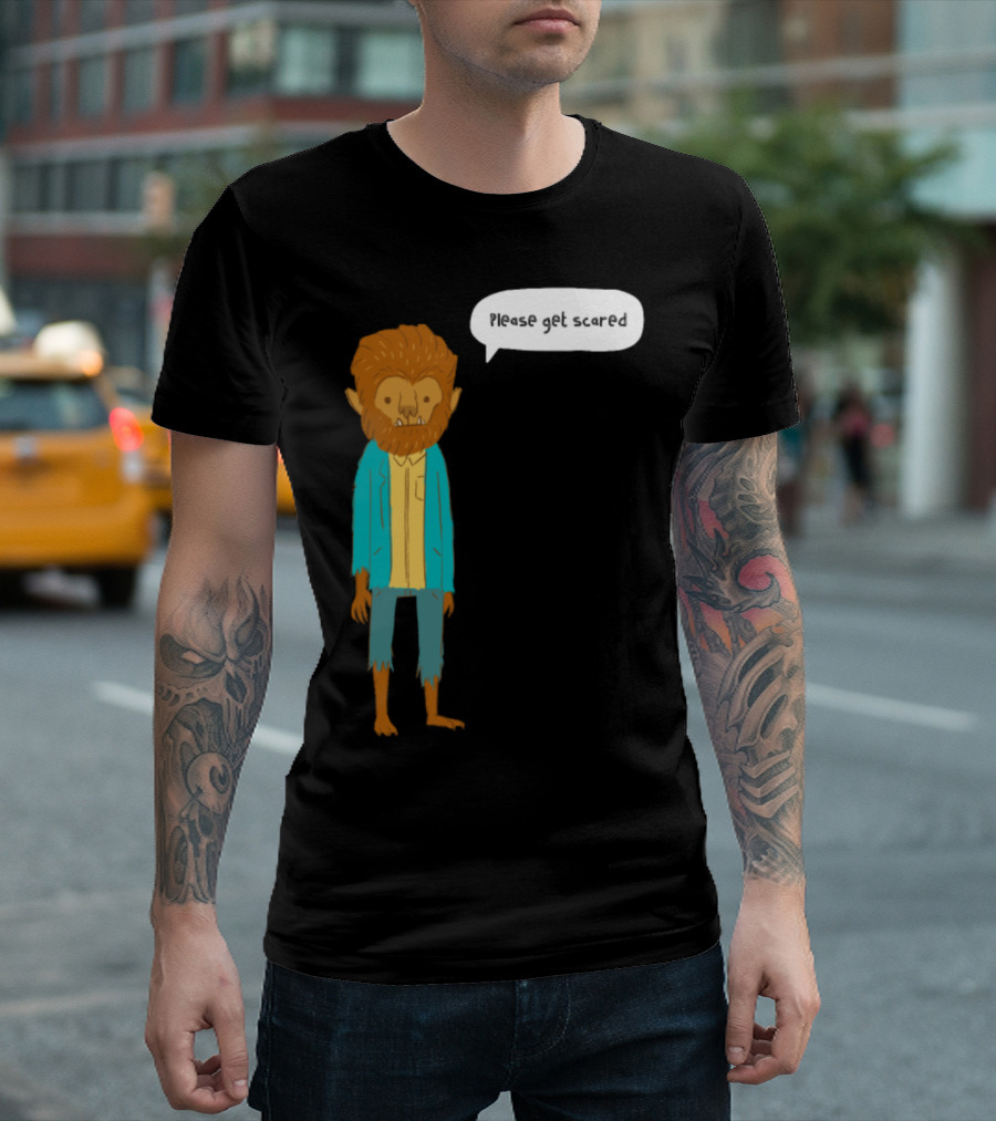 Halloween Werewolf Please Get Scared T-Shirt