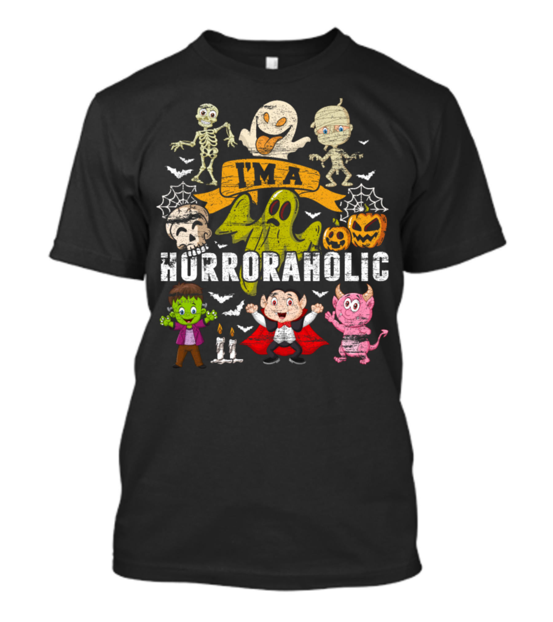 I'm A Horroraholic Halloween Fan Addict Horror Skeleton Ghost Mummy Frankenstein Dracula Monster Pumpkins T-Shirt