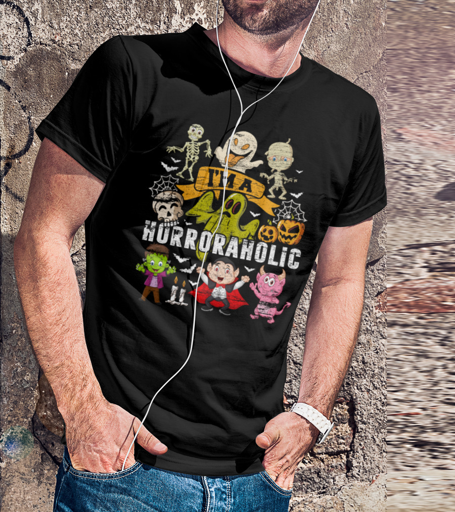 I'm A Horroraholic Halloween Fan Addict Horror Skeleton Ghost Mummy Frankenstein Dracula Monster Pumpkins T-Shirt