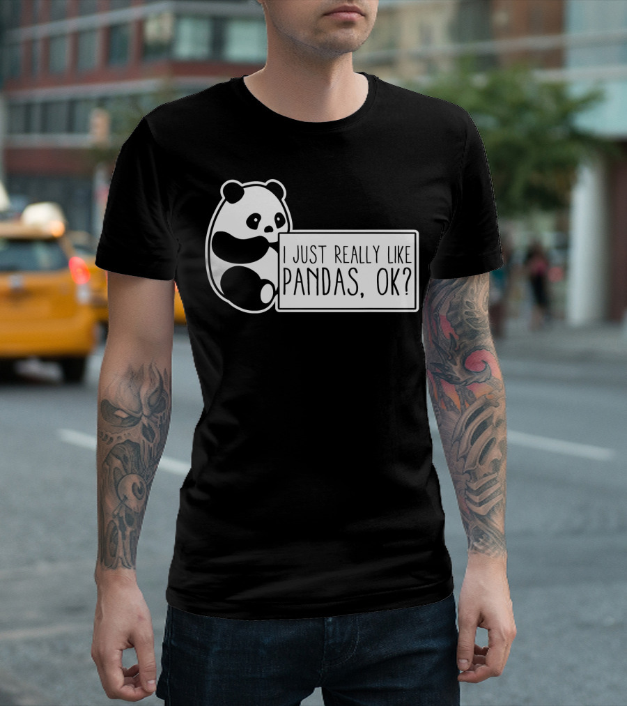 I Just Really Like Pandas Ok T-Shirt