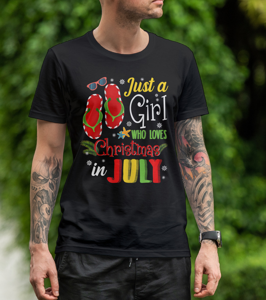 Just A Girl Who Loves Christmas In July Summer Flip Flops Sunglasses T-Shirt