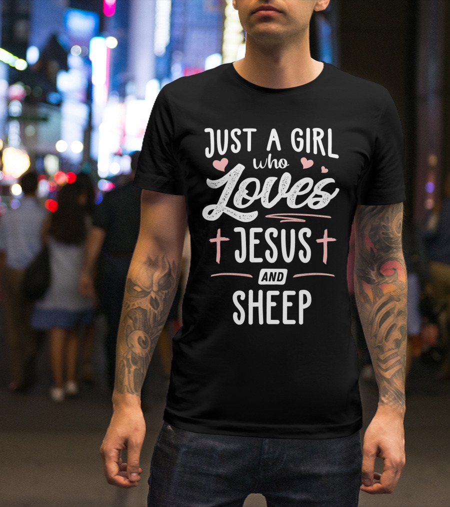 Just A Girl Who Loves Jesus And Sheep With Hearts And Crosses T-Shirt
