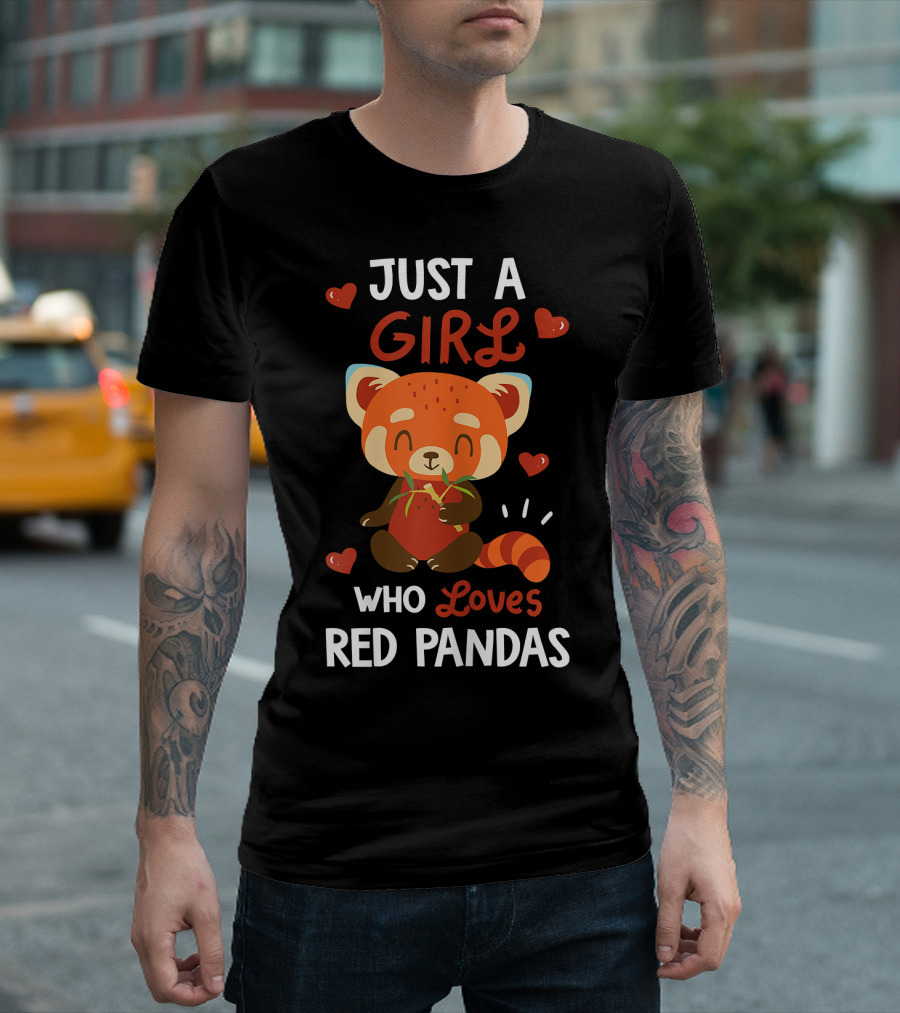 Just A Girl Who Loves Red Pandas With Cute Red Panda T-Shirt