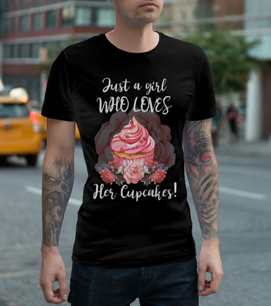 Just a Girl Who Loves Her Cupcakes with Flowers and Pink Frosted Cupcake T-Shirt