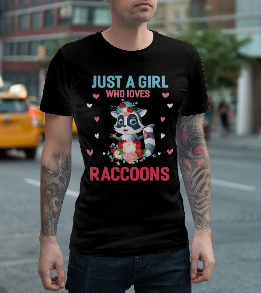Just A Girl Who Loves Raccoons with Flowers and Hearts T-Shirt