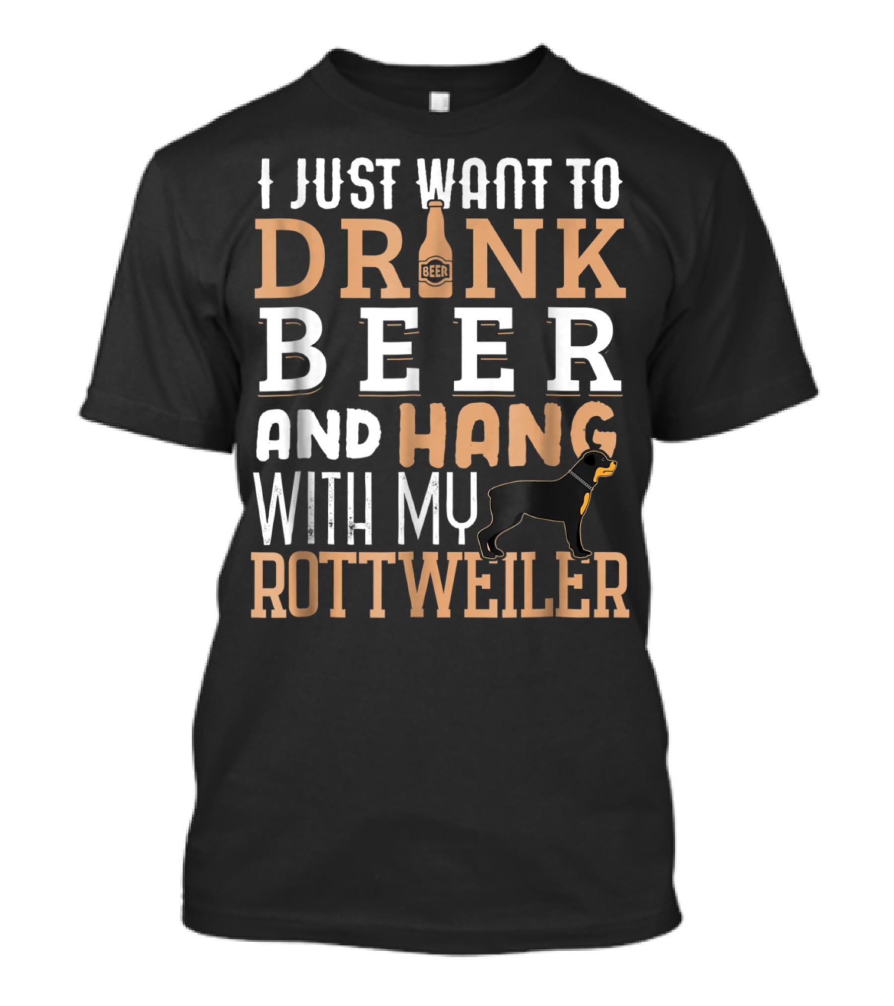 I Just Want To Drink Beer And Hang With My Rottweiler Rottweiler Dad Funny Father's Day Rottie Dog T-Shirt