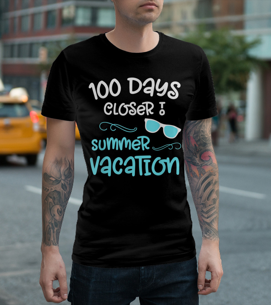 100 Days Closer to Summer Vacation Sunglasses T-Shirt