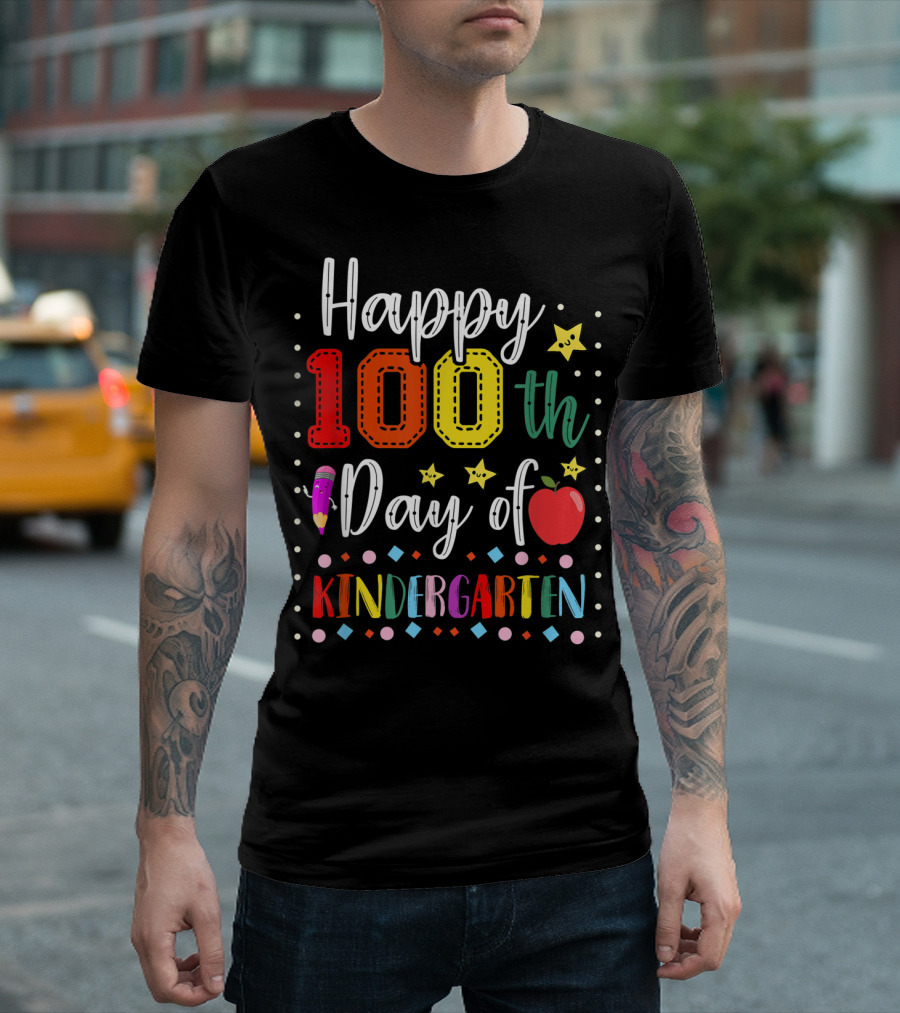 Happy 100th Day Of Kindergarten with Colorful Pencil Apple and Stars T-Shirt