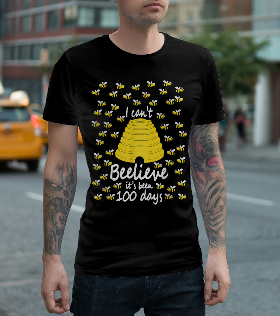 I Can't Beelieve It's Been 100 Days Bee Hive and Bees T-Shirt