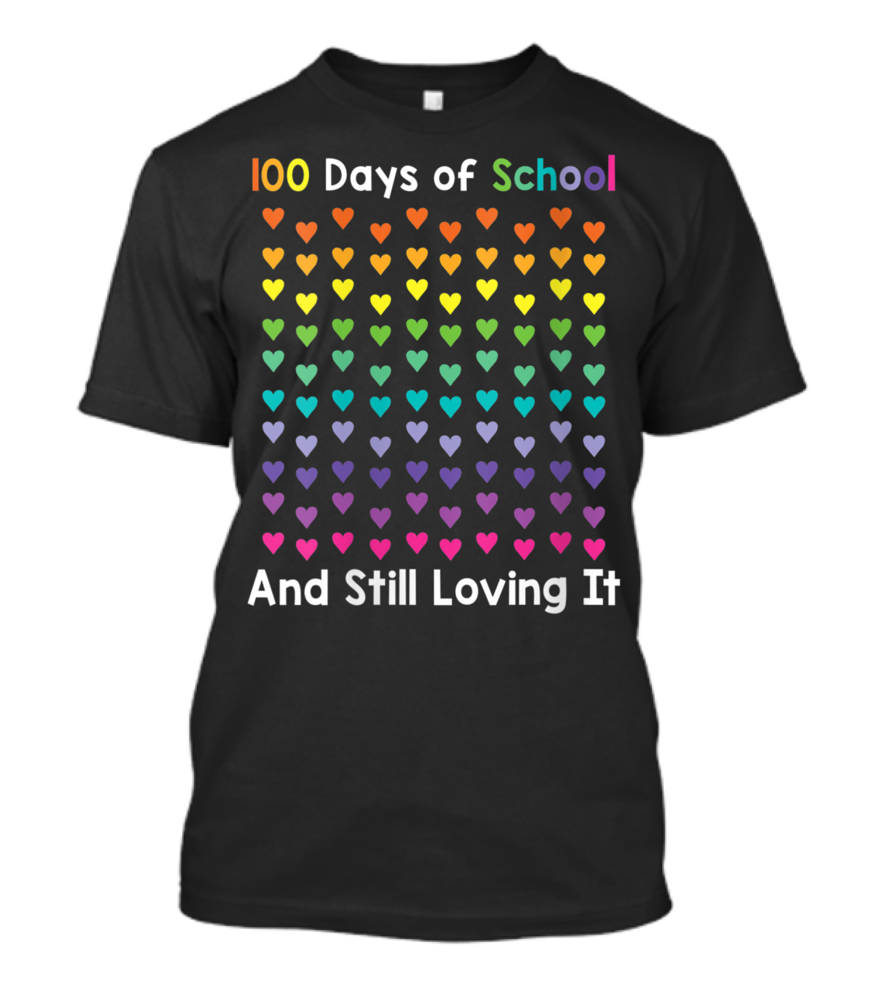 100 Days Of School And Still Loving It Colorful Hearts T-Shirt