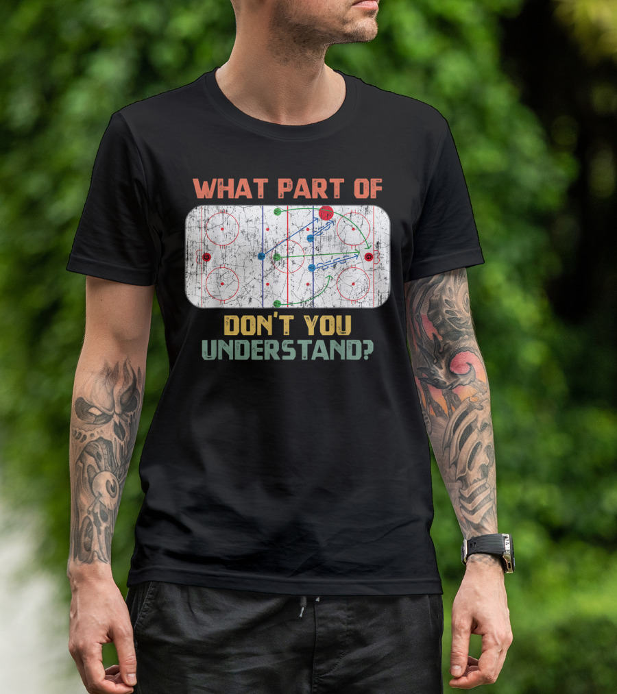 What Part Of Ice Hockey Rink Diagram Don't You Understand T-Shirt
