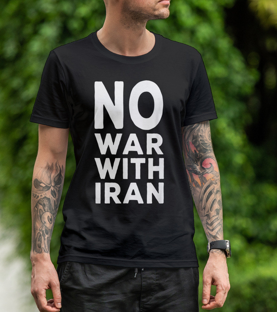 NO WAR WITH IRAN NO BLOOD FOR OIL ANTI WAR T-Shirt