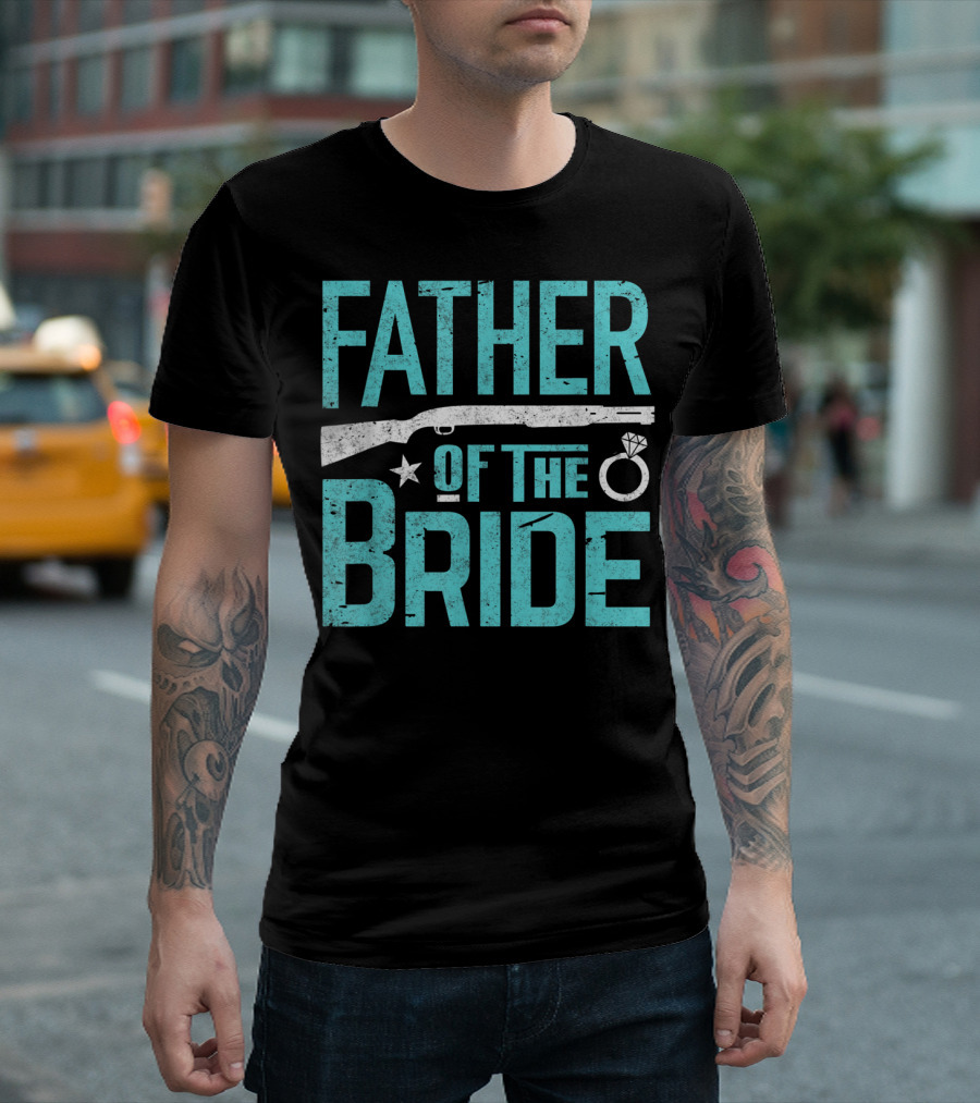 Father Of The Bride Gun Wedding Marriage Dadd Rifle Ring T-Shirt