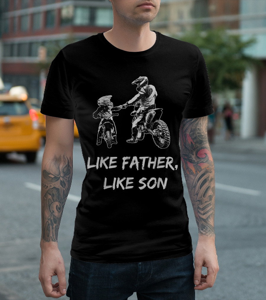 Like Father Like Son Motocross Dirt Bike Riding Duo Connection T-Shirt
