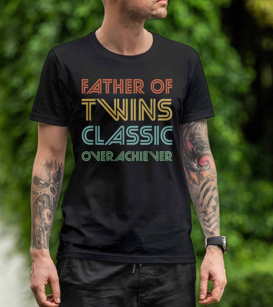 Mens Father Of Twins Classic Overachiever T-Shirt