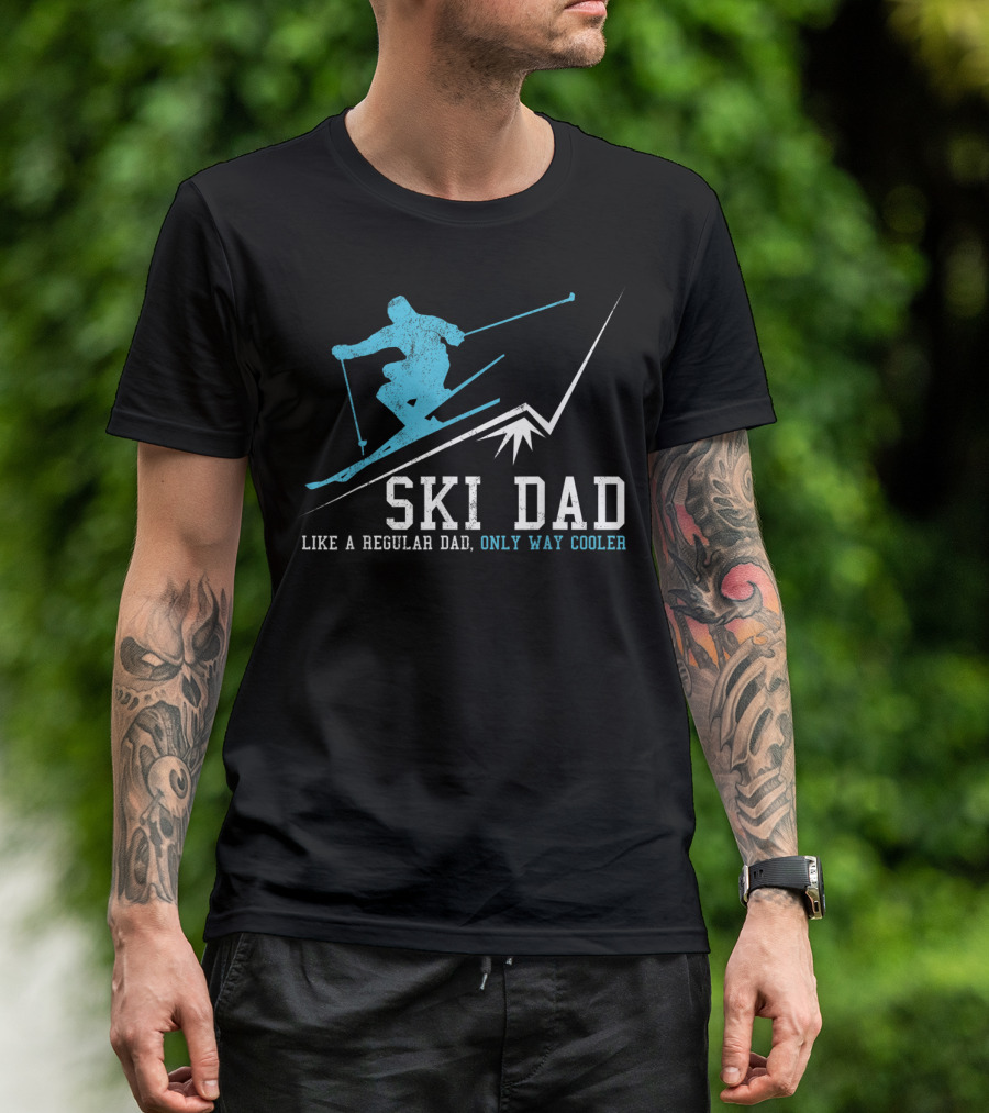 Ski Dad Like A Regular Dad Only Way Cooler Mens Winter Sports Skiing T-Shirt