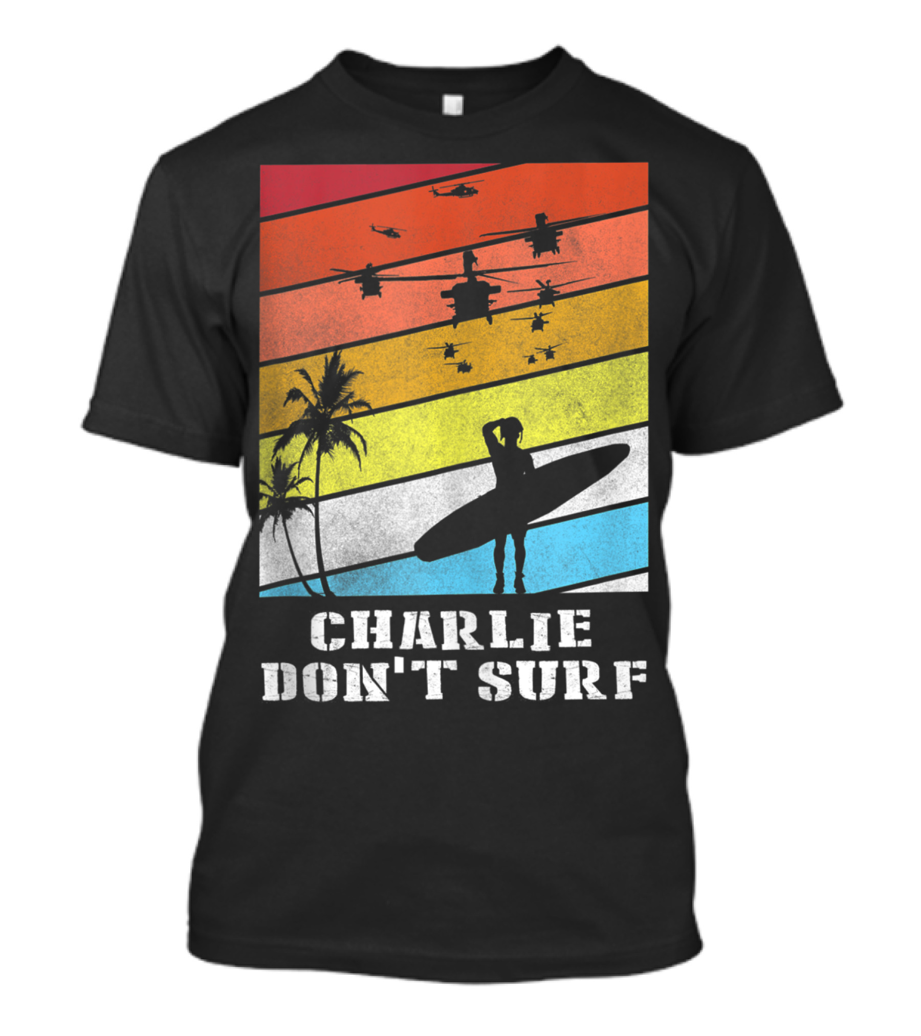 Charlie Don't Surf Vietnam War Helicopters And Surfing Silhouette Retro Palm Trees T-Shirt