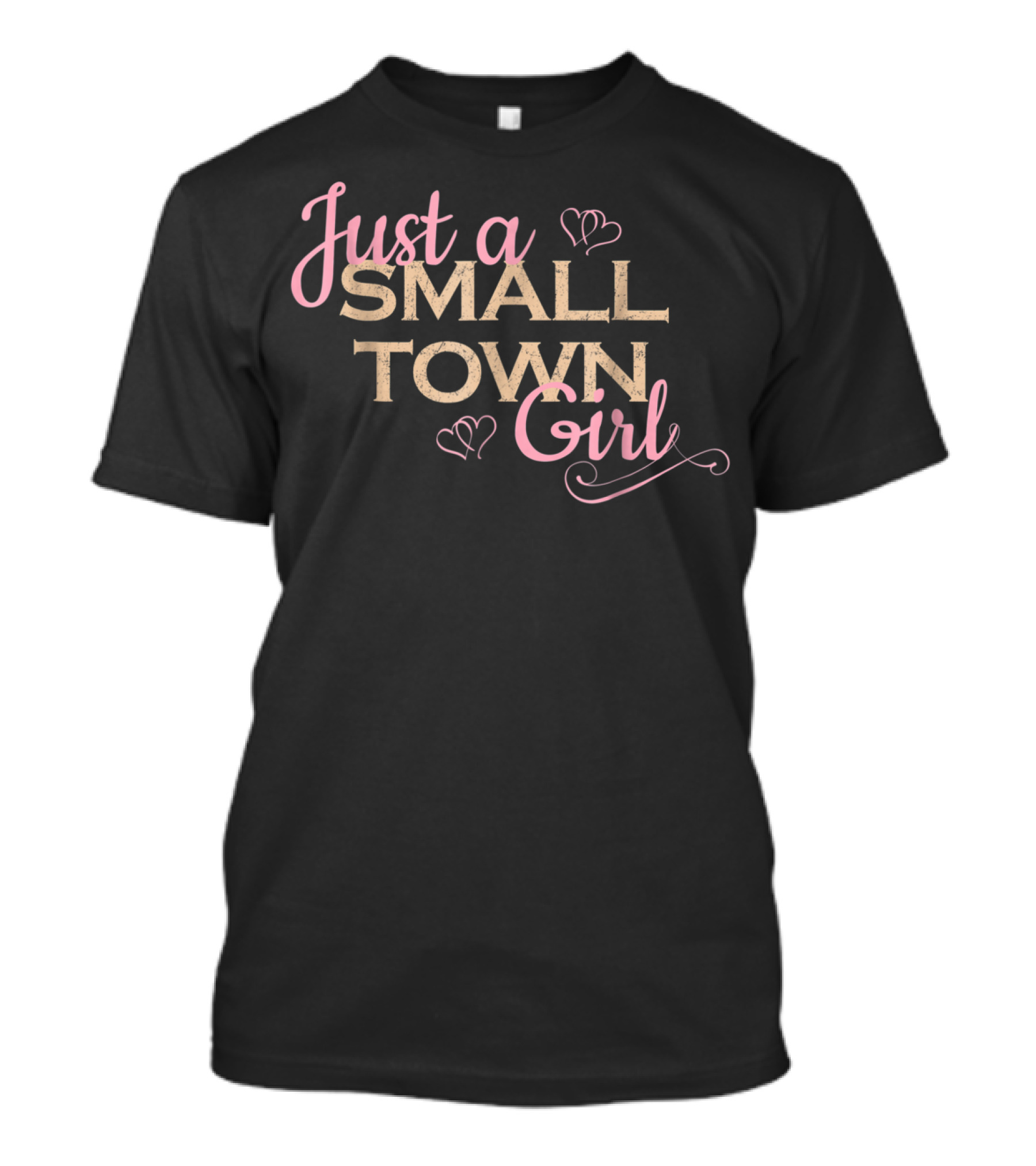 Just A Small Town Girl Hearts T-Shirt