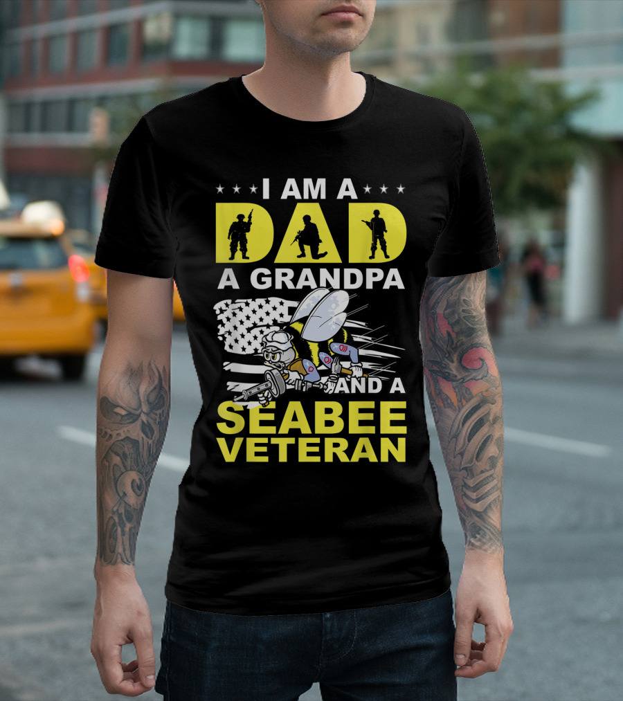 I Am A Dad A Grandpa And A Seabee Veteran T-Shirt