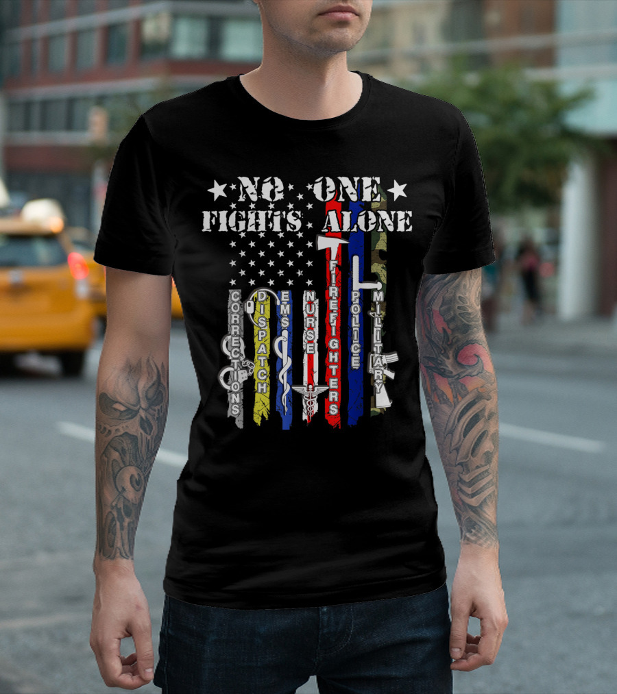 No One Fights Alone USA Flag Corrections Dispatch EMS Nurse Firefighters Police Military T-Shirt