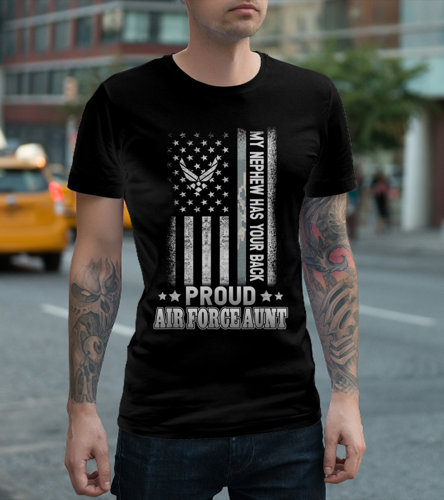 Proud Air Force Aunt My Nephew Has Your Back Flag and Air Force T-Shirt