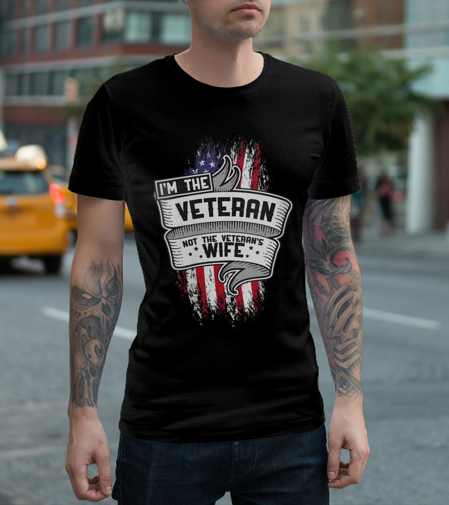 I'm the Veteran Not the Veteran's Wife USA Flag Banner T-Shirt
