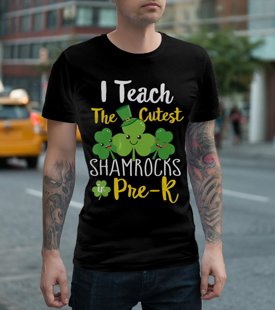 I Teach The Cutest Shamrocks In Pre-K Saint Patrick's Day Teacher Kids T-Shirt