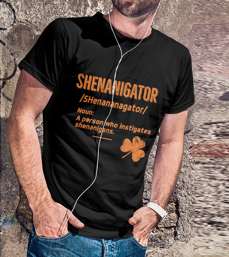 Saint Patricks Shenanigator Definition Shenanigans Shamrock T-Shirt