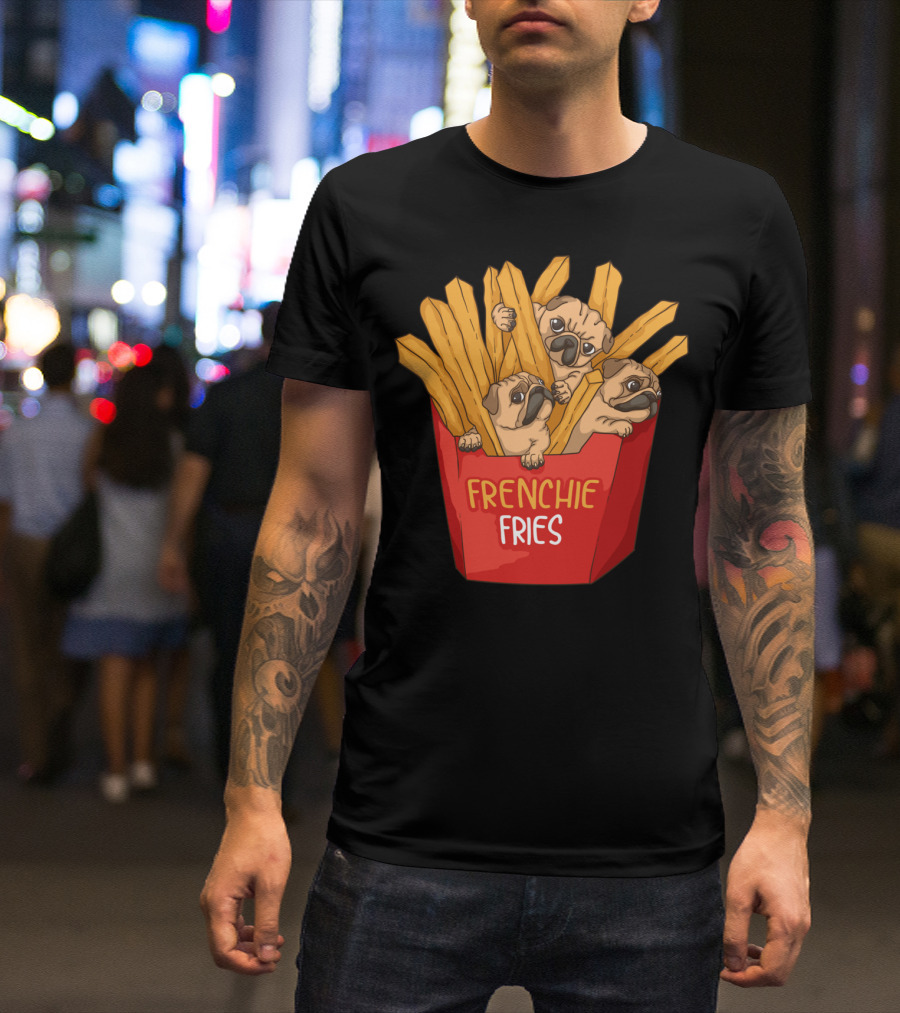 Frenchie Fries Funny French Bulldog Pug T-Shirt