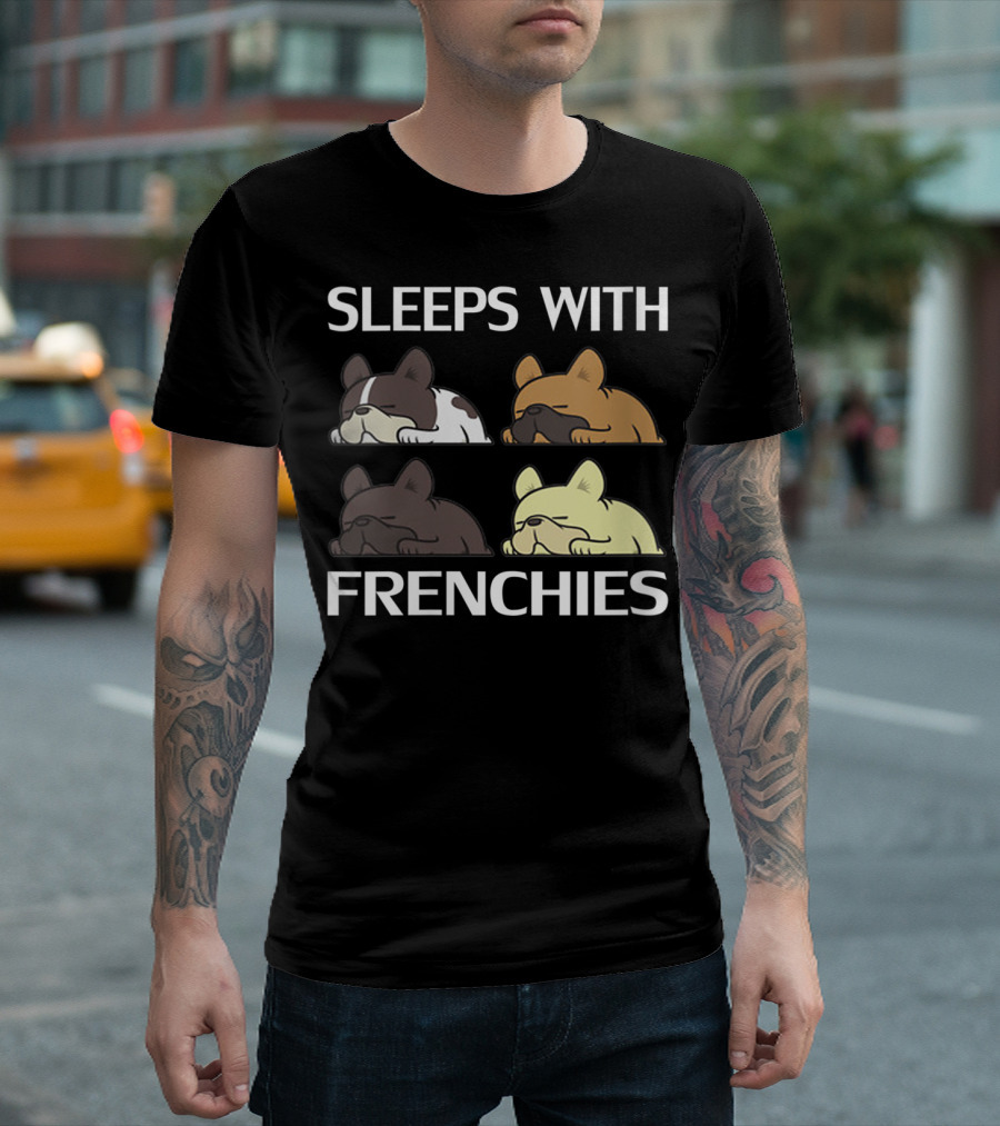 Sleeps With Frenchies Cute French Bulldog Cartoon Humor T-Shirt