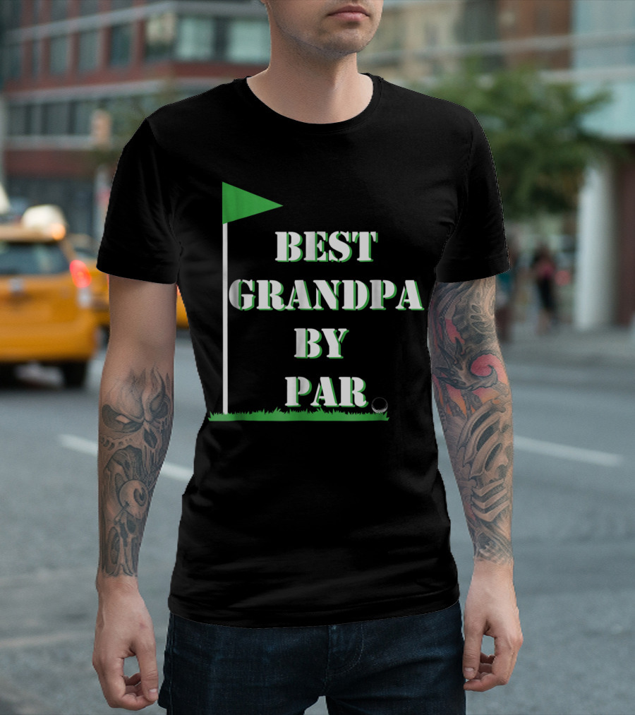 Mens Father's Day Best Grandpa By Par Golf Flag Hole T-Shirt