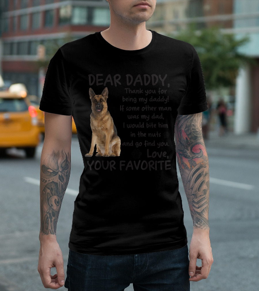 Dear Daddy Thank You German Shepherd Love Your Favorite T-Shirt