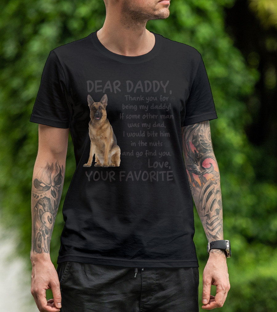 Dear Daddy Thank You German Shepherd Love Your Favorite T-Shirt