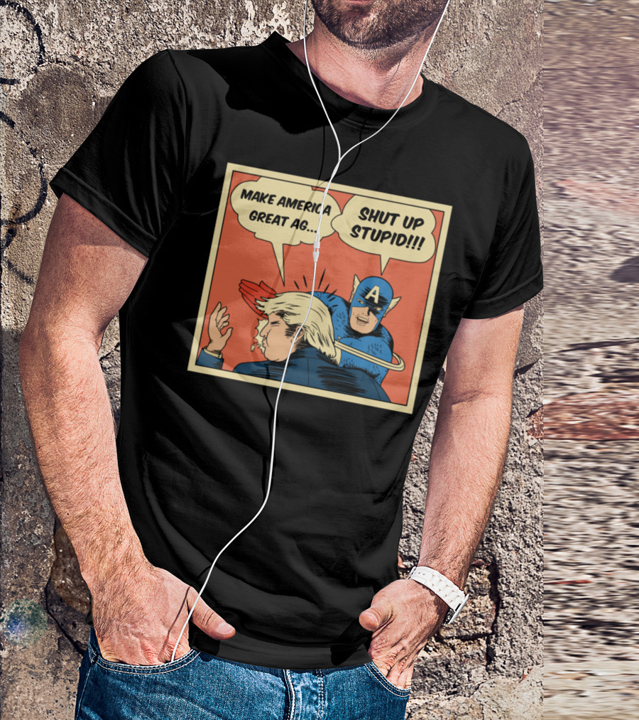 Make America Great Again Shut Up Stupid Comic T-Shirt
