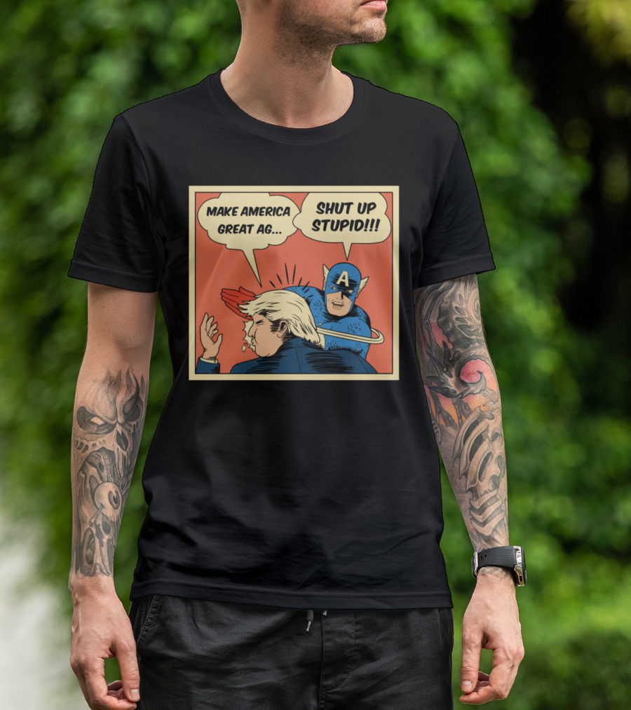 Make America Great Again Shut Up Stupid Comic T-Shirt