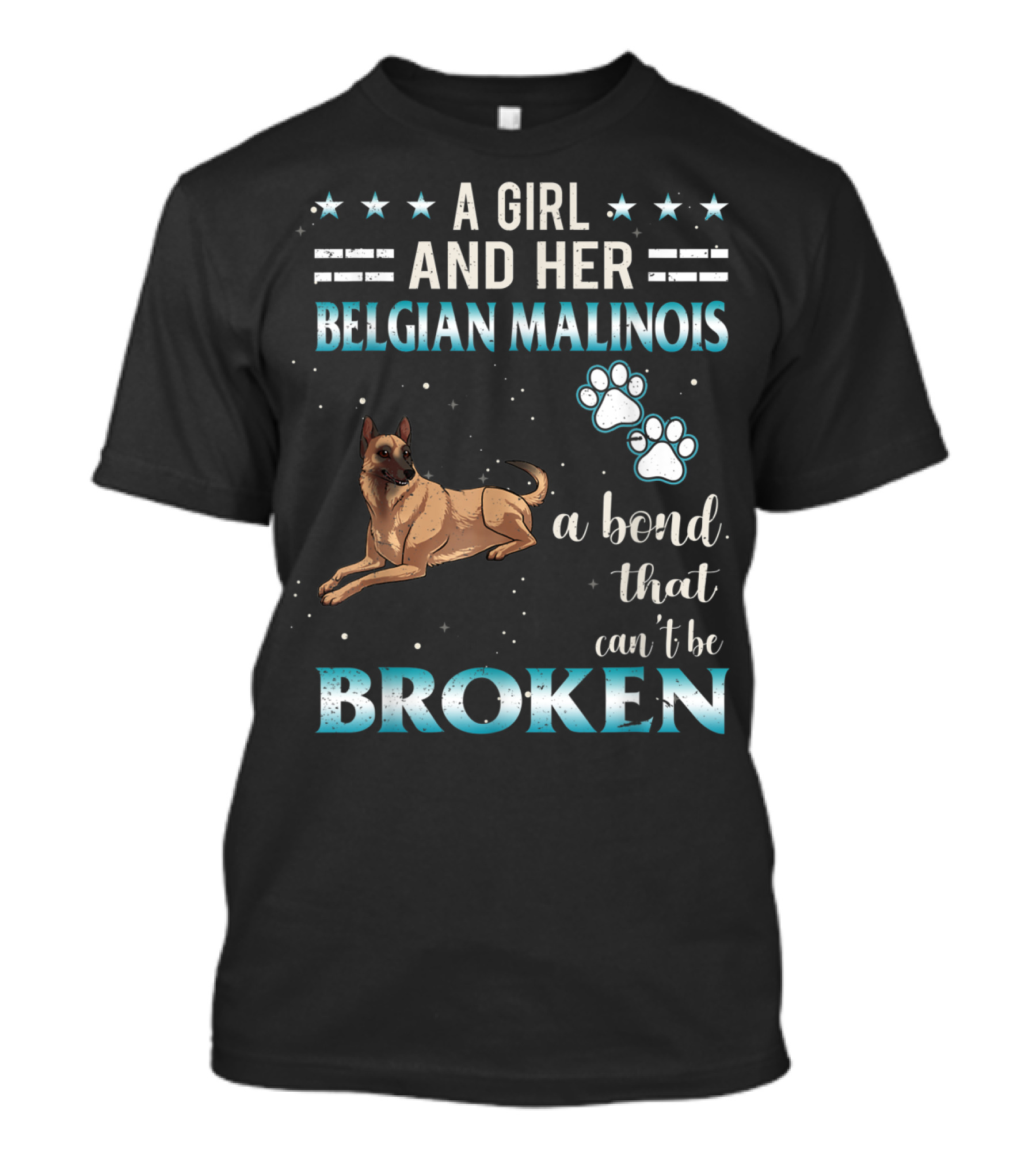 A Girl And Her Belgian Malinois A Bond That Can't Be Broken T-Shirt