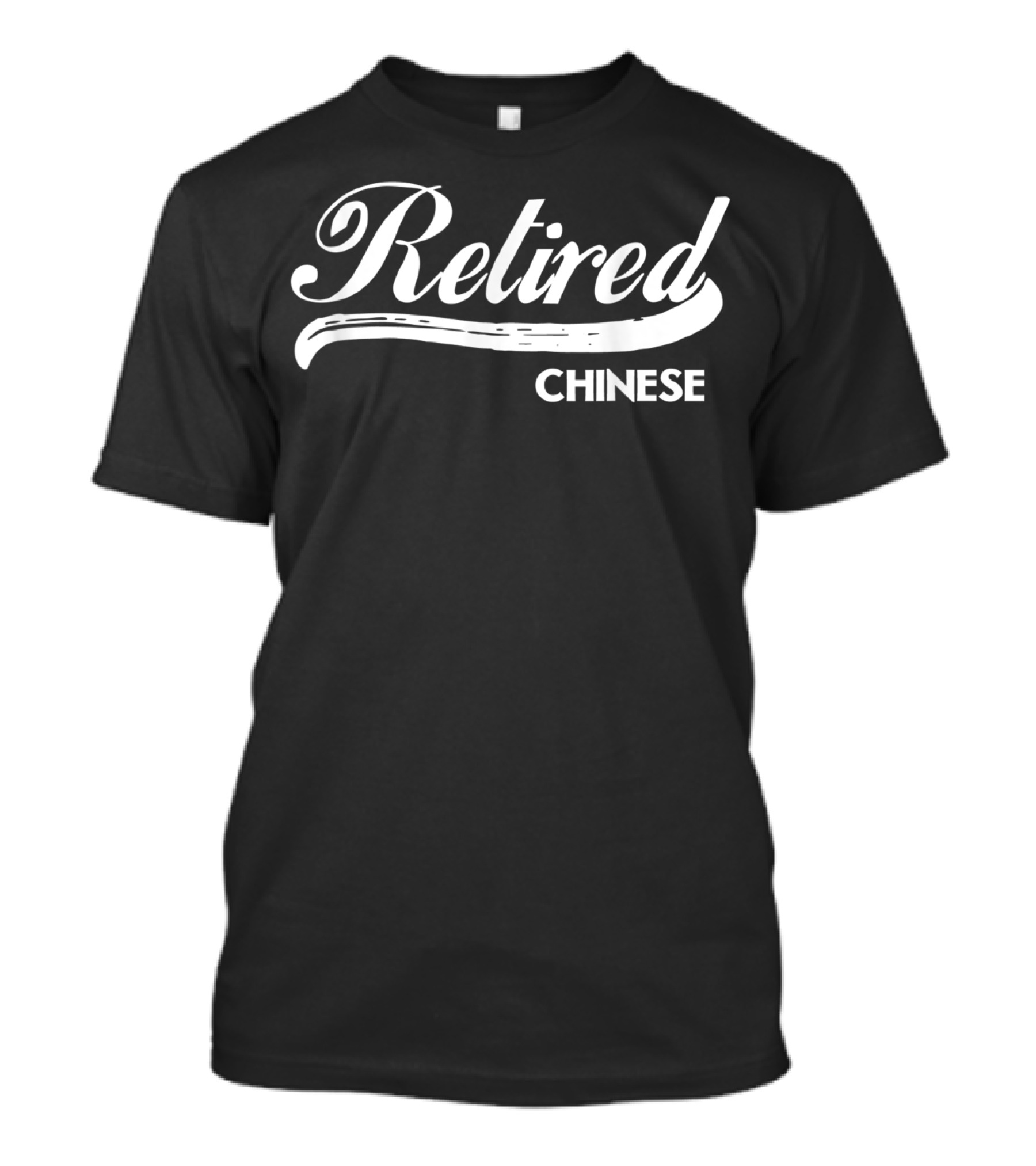 Retired Chinese Funny Retirement Party T-Shirt