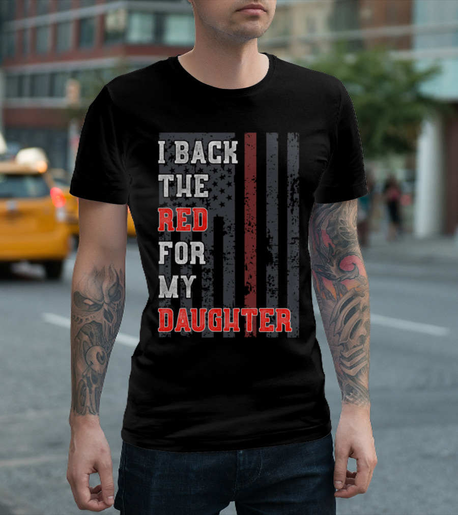 I Back the Red for My Daughter Thin Red Line Flag T-Shirt