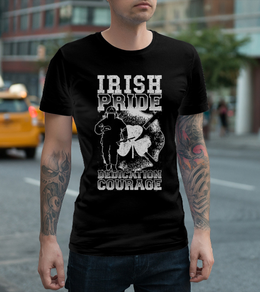 Irish Pride Firefighter Dedication Courage St Patrick T-Shirt