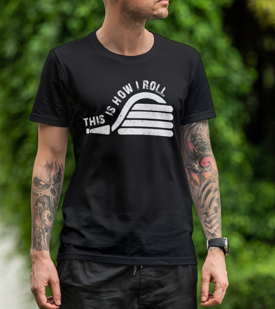 This Is How I Roll Firefighter Duty Water Hose Pun T-Shirt