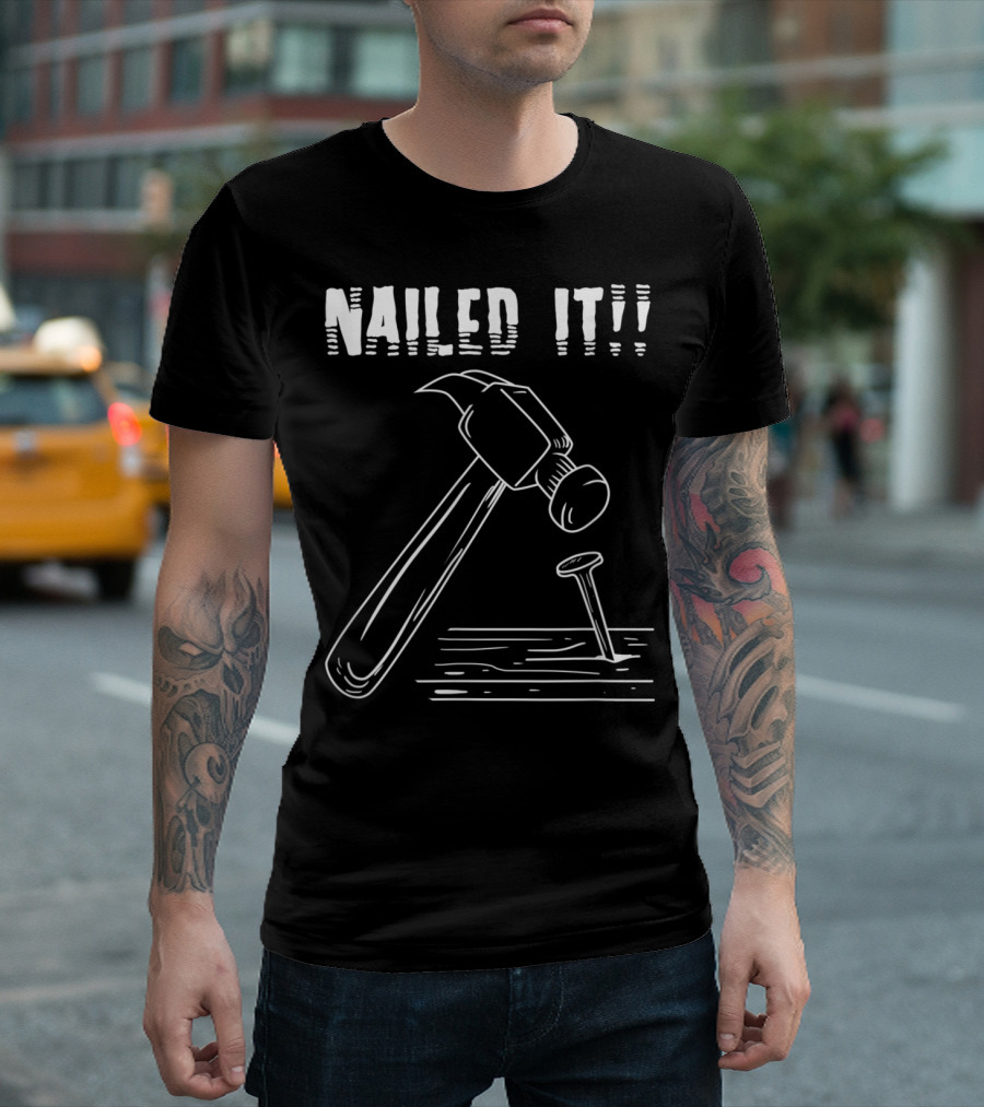 Carpenter Funny Job Nailed It with Tools Clawhammer T-Shirt