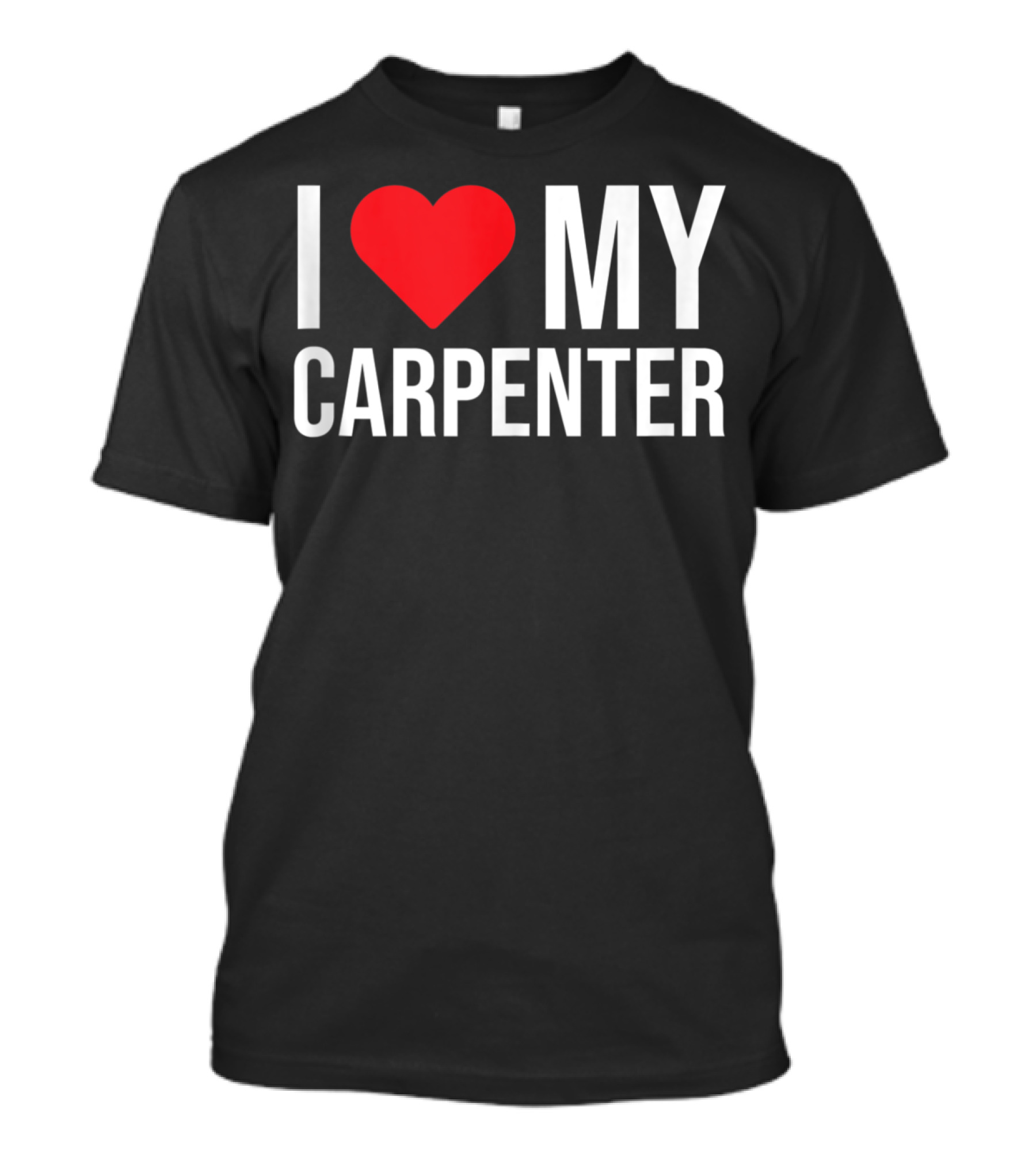 I Love My Carpenter Cute Girlfriend Wife T-Shirt