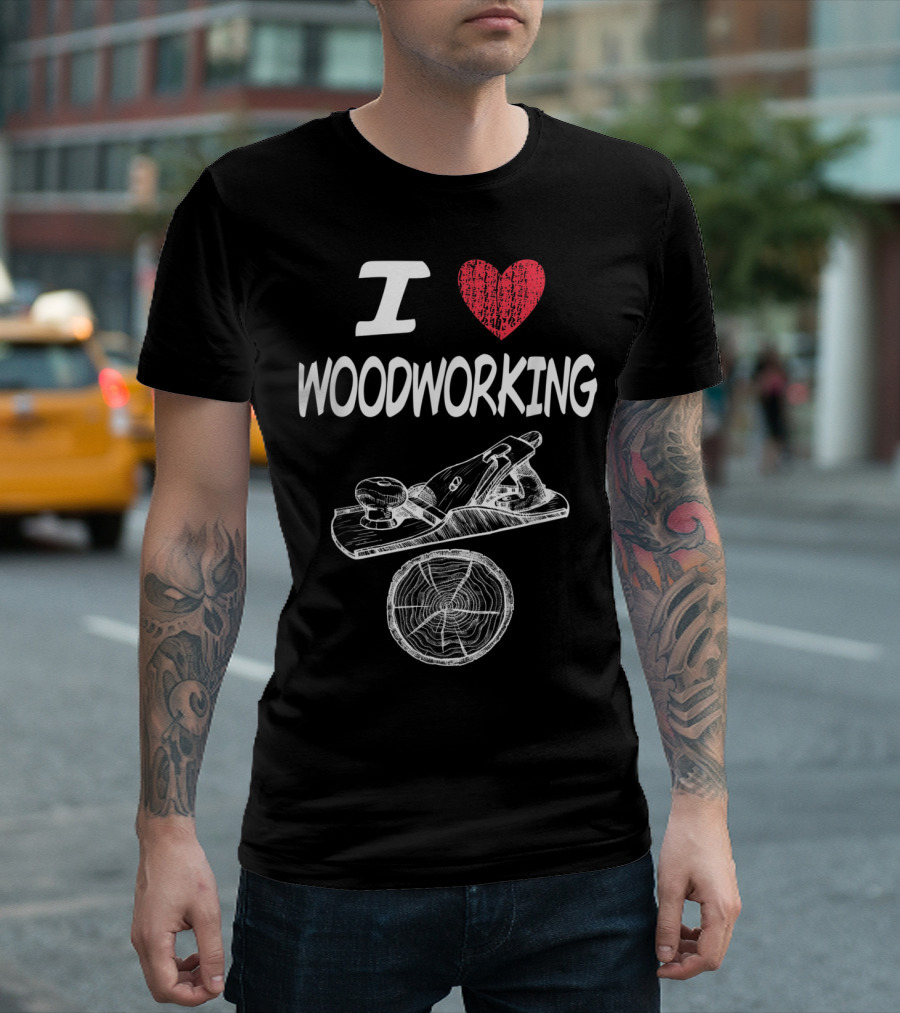 I Love Woodworking Passion with Hand Plane and Wood Log T-Shirt