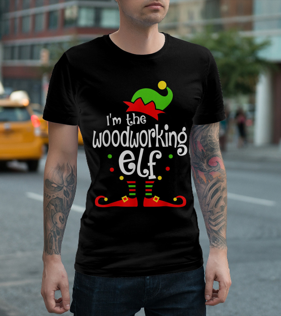 I'm the Woodworking Elf Christmas Family Friend Holiday T-Shirt