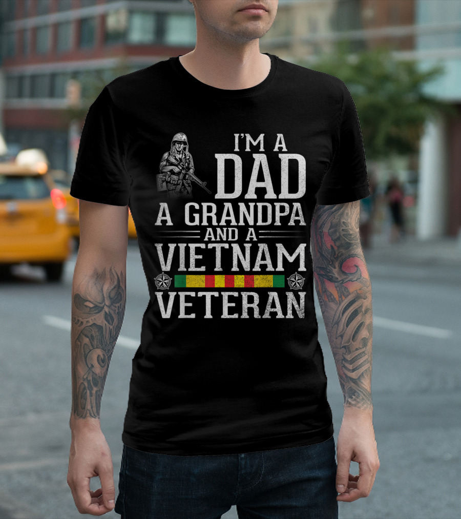 I'm A Dad A Grandpa And A Vietnam Veteran With Soldier and Vietnam Service T-Shirt