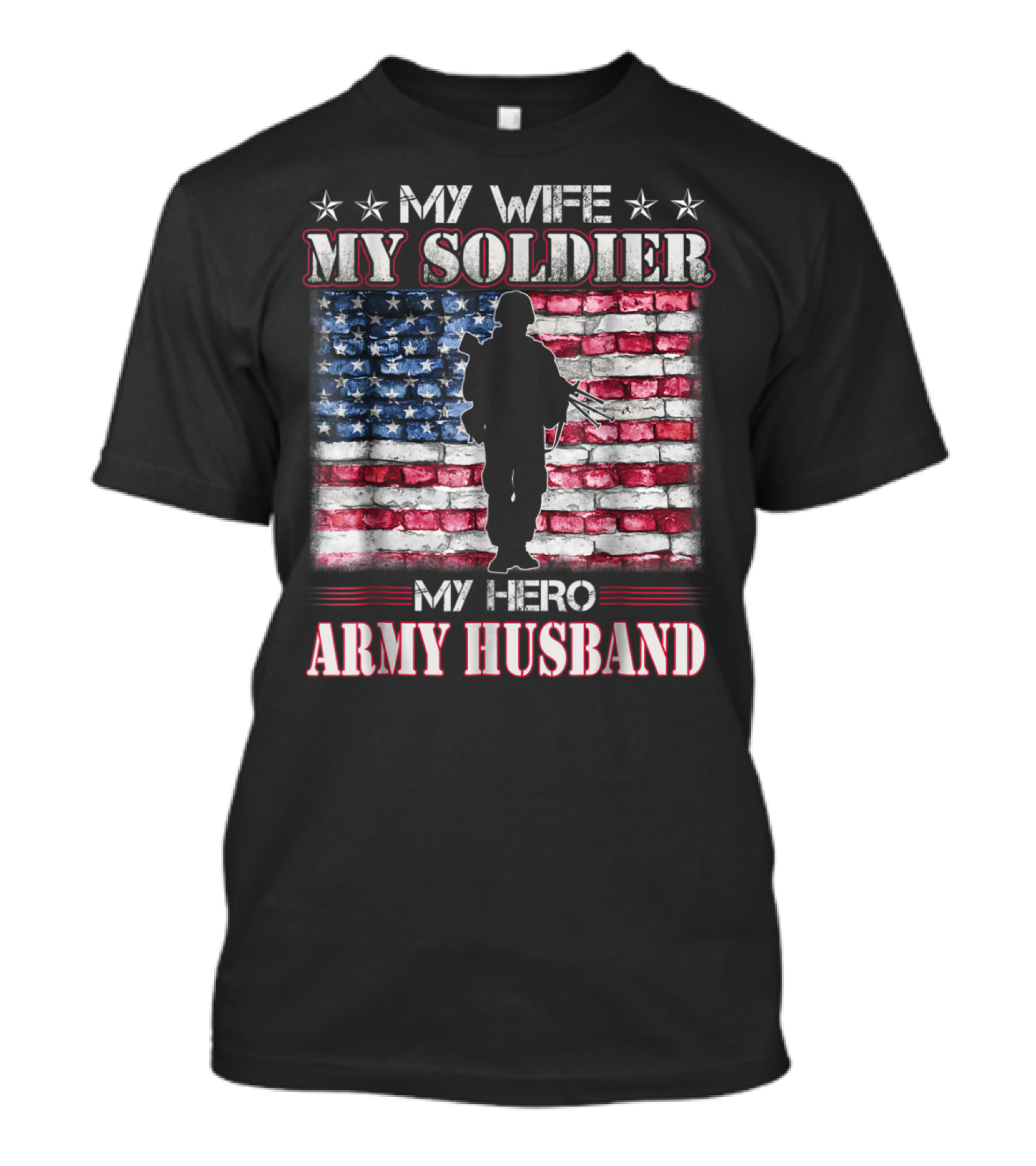 My Wife My Soldier My Hero Army Husband American Flag Background T-Shirt