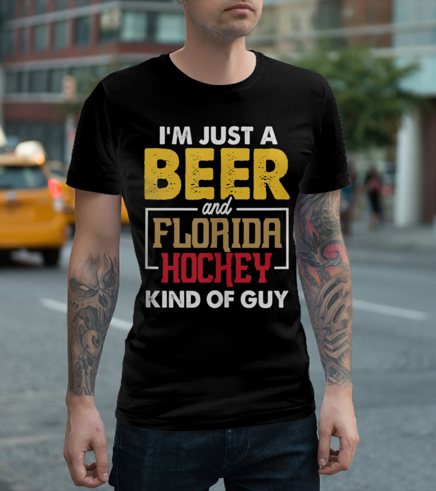 I'm Just A Beer And Florida Hockey Kind Of Guy T-Shirt