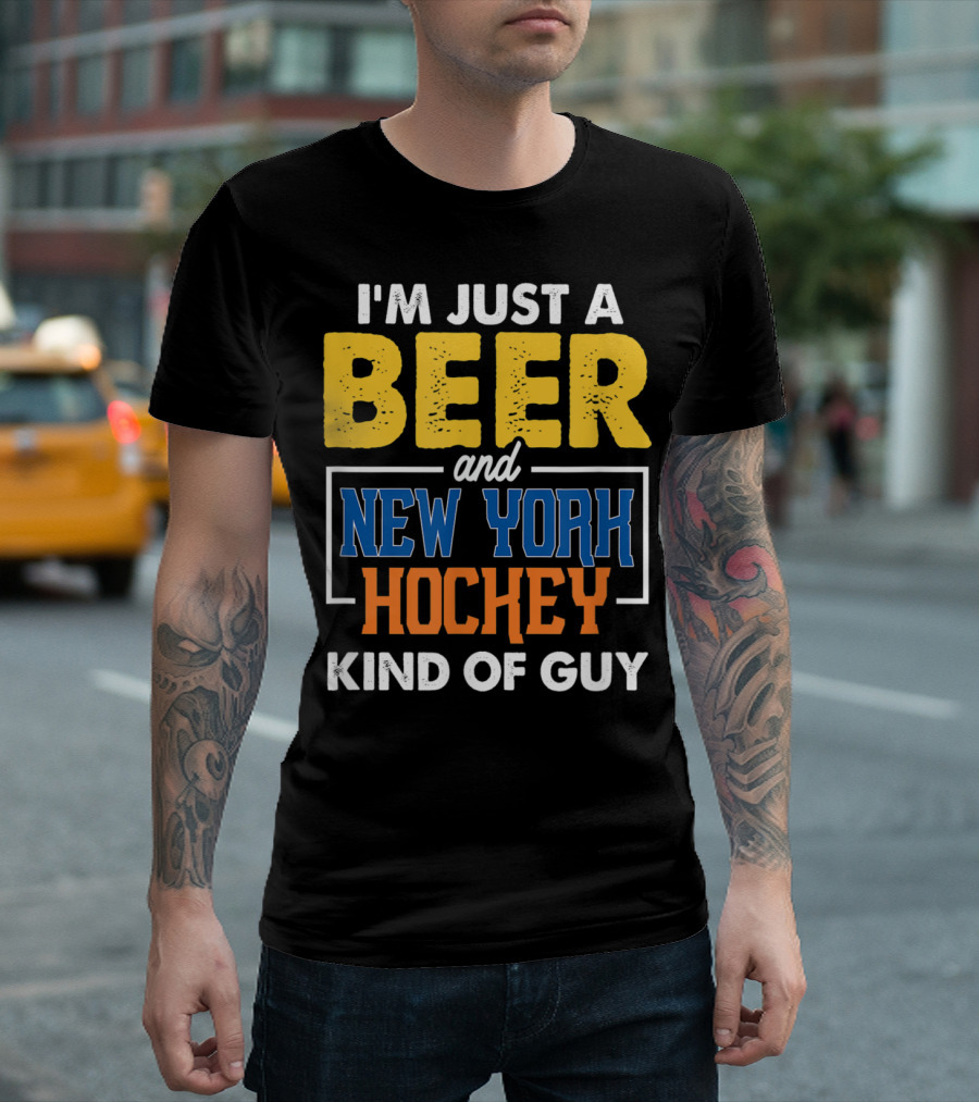 I'm Just a Beer and New York Hockey Kind of Guy T-Shirt